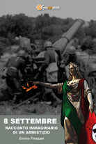 Cover of 8 settembre. Racconto immaginario di un armistizio