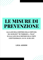 Cover of misure di prevenzione. Alla luce della sentenza della corte Edu del 23/02/2017 «De Tommaso c. Italia» ed alla luce delle sentenze della corte costituzionale n. 24 E n. 25 del 2019