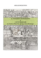 Cover of soldino veneziano e i suoi massari da Andrea Dandolo ad Agostino Barbarigo