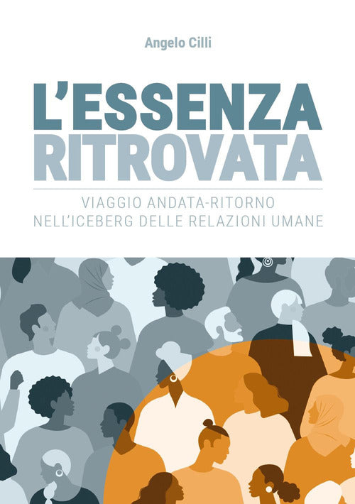 Cover of essenza ritrovata. Viaggio andata-ritorno nell'iceberg delle relazioni umane