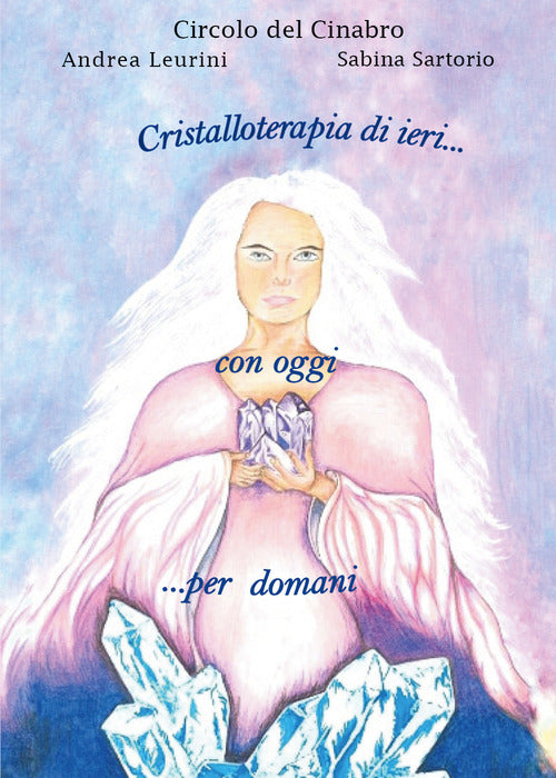 Cover of Circolo dal Cinabro. Cristalloterapia di ieri... con oggi... per domani