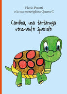 Cover of Carolina, una tartaruga veramente speciale