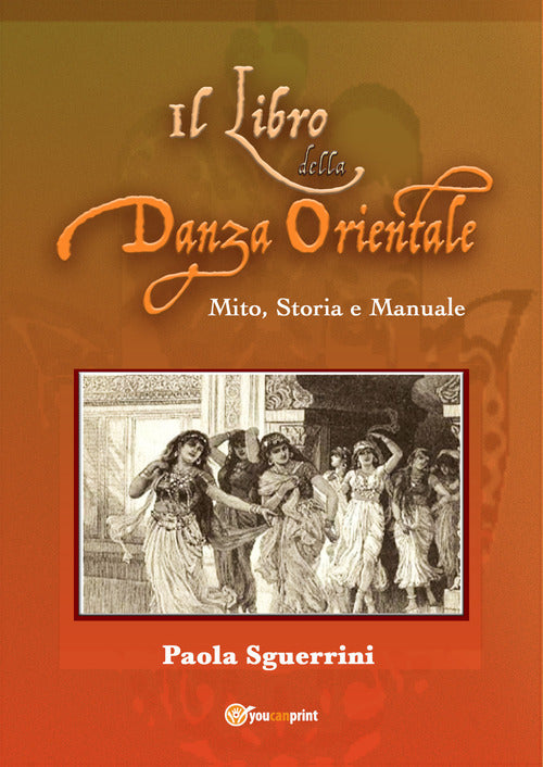 Cover of libro della danza orientale. Mito, storia e manuale