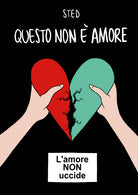 Cover of Questo non è amore. L'amore non uccide