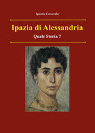 Cover of Ipazia di Alessandria. Quale storia?