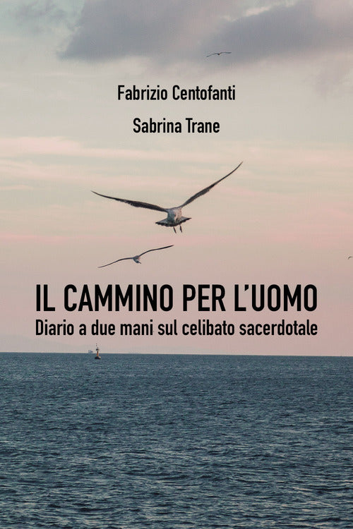 Cover of cammino per l'uomo. Diario a due mani sul celibato sacerdotale