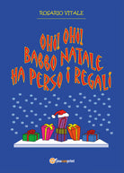 Cover of Ohi! Ohi! Babbo Natale ha perso i regali