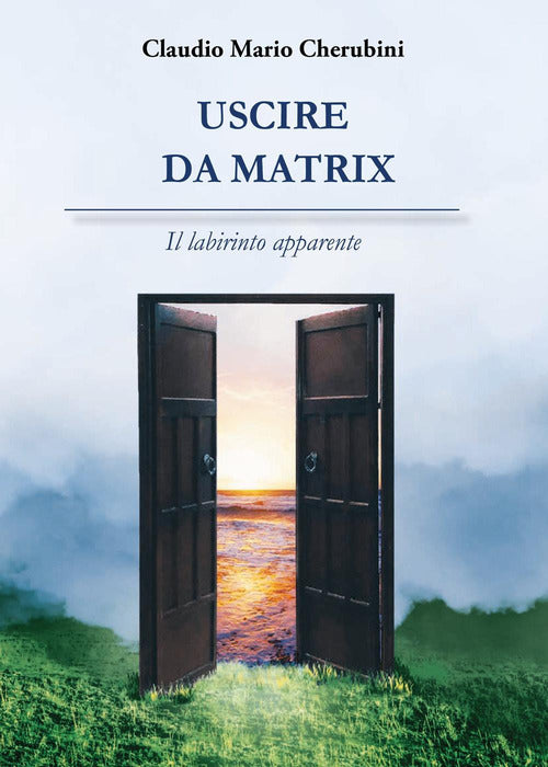 Cover of Uscire da Matrix. Il labirinto apparente