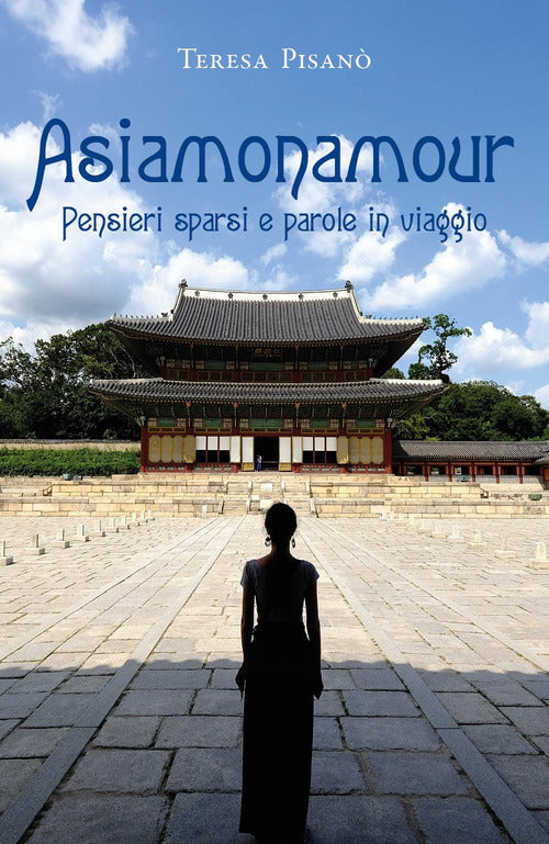 Cover of Asiamonamour. Pensieri sparsi e parole in viaggio