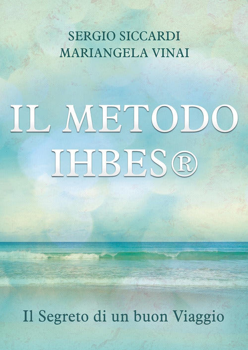 Cover of metodo Ihbes®. Il segreto di un buon viaggio