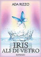 Cover of Iris. Ali di vetro
