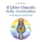 Cover of libro oracolo della gratitudine. Se domandi risponde
