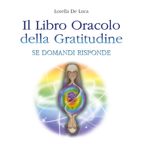 Cover of libro oracolo della gratitudine. Se domandi risponde