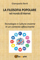 Cover of filosofia popolare nel mondo di Internet. Tecnologia e cultura insieme. In un contesto affascinante