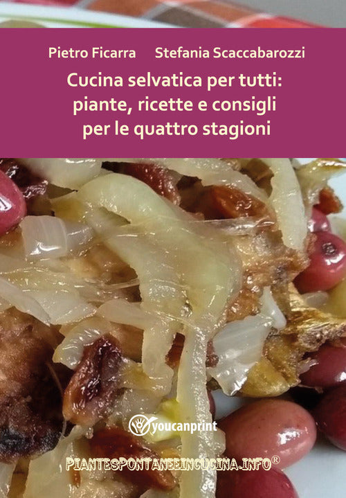 Cover of Cucina selvatica per tutti: piante, ricette e consigli per le quattro stagioni