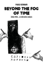 Cover of Beyond the fog of time. Zodiac Killer... an alternative analysis