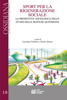 Cover of Sport per la rigenerazione sociale. La prospettiva sociologica nello studio delle pratiche quotidiane