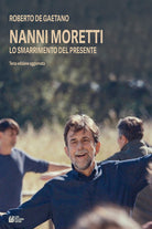 Cover of Nanni Moretti. Lo smarrimento del presente