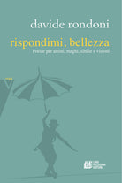 Cover of Rispondimi, bellezza. Poesie per artisti, maghi, sibille e visioni