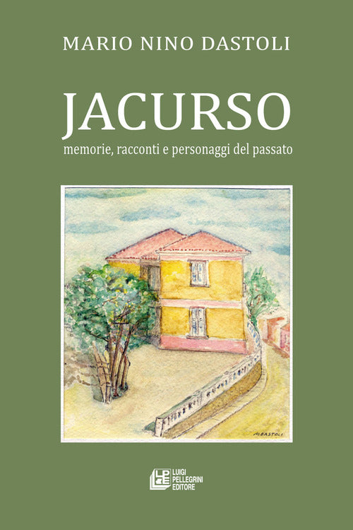 Cover of Jacurso. Memorie, racconti e personaggi del passato