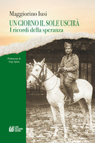 Un giorno il sole uscir. I ricordi della speranza
