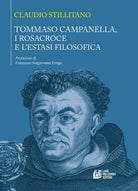 Tommaso Campanella, i Rosacroce e lestasi filosofica