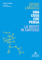 Cover of cosa che pensa. La mente in Cartesio