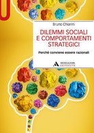 Cover of Dilemmi sociali e comportamenti strategici. Perché conviene essere razionali