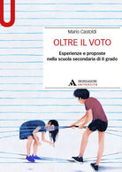 Cover of Oltre il voto. Esperienze e proposte nella scuola secondaria di II grado