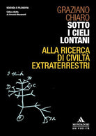 Sotto i cieli lontani. Alla ricerca di civilt extraterrestri