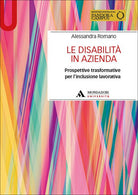 Le disabilit in azienda. Prospettive trasformative per l'inclusione lavorativa
