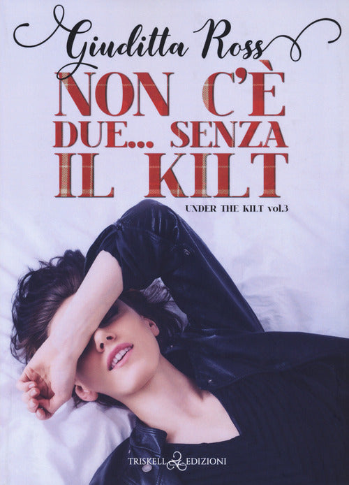 Cover of Non c'è due... Senza kilt. Under the kilt