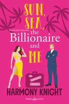 Cover of Sun, sea, the billionaire and me. Ediz. italiana