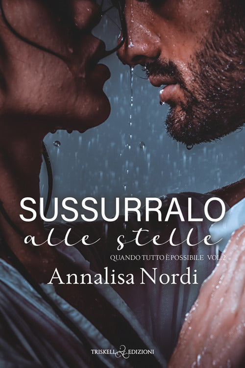 Sussurralo alle stelle. Quando tutto possibile. Vol. 2