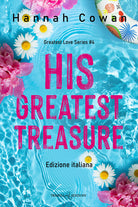 His greatest treasure. Greatest love. Ediz. italiana. Vol. 4
