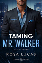Taming Mr. Walker. Ediz. italiana