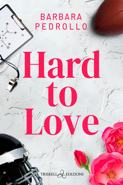 Hard to love. Ediz. italiana