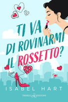 Ti va di rovinarmi il rossetto?