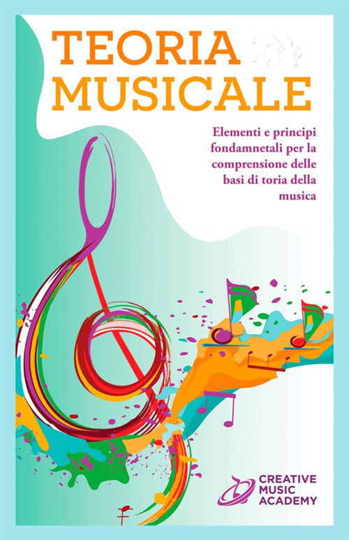 Cover of Teoria musicale. Elementi e principi fondamentali per la comprensione delle basi di teoria della musica