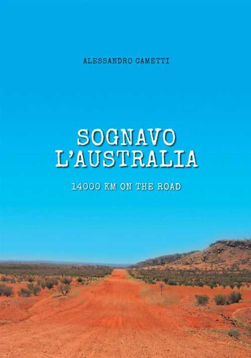 Cover of Sognavo l'Australia. 14000 km on the road