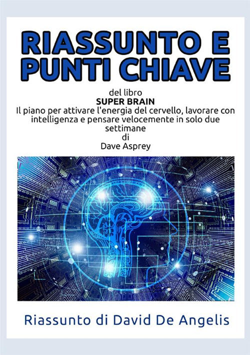 Cover of Riassunto e punti chiave del libro «Super Brain». Il piano per attivare l'energia del cervello, lavorare con intelligenza e pensare velocemente in solo due settimane