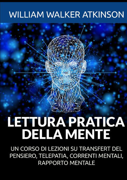 Cover of Lettura pratica della mente. Un corso di lezioni su transfert del pensiero, telepatia, correnti mentali, rapporto mentale