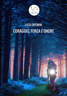 Cover of Coraggio, forza e onore