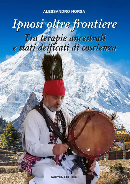 Cover of Ipnosi oltre frontiere. Tra terapie ancestrali e stati deificati di coscienza