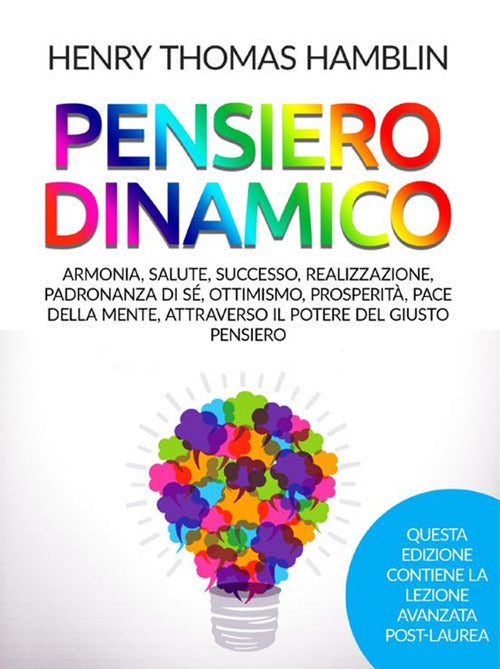 Cover of Pensiero dinamico. Armonia, salute, successo, realizzazione, padronanza di sé, ottimismo, prosperità, pace della mente, attraverso il potere del giusto pensiero