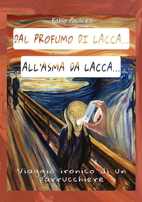 Cover of Dal profumo di lacca... all'asma da lacca. Viaggio ironico di un parrucchiere