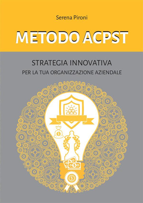 Cover of Metodo ACPST. Strategia innovativa per la tua organizzazione aziendale