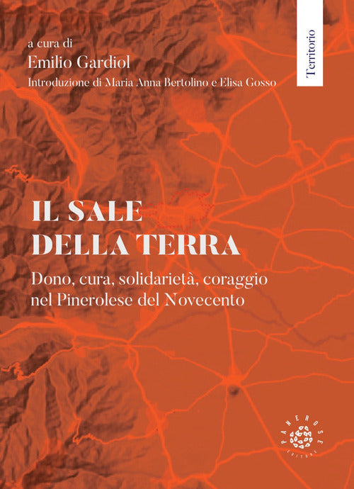 Cover of sale della terra. Dono, cura, solidarietà, coraggio nel Pinerolese del Novecento