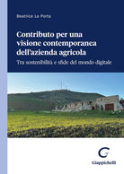 Cover of Contributo per una visione contemporanea dell’azienda agricola. Tra sostenibilità e sfide del mondo digitale