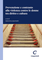 Cover of Prevenzione e contrasto alla violenza contro le donne tra diritto e cultura